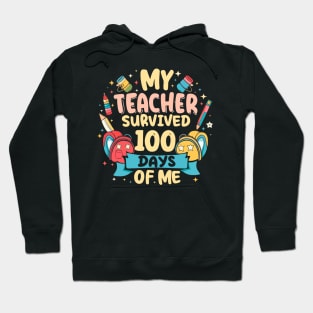 100 day of school Shirt My Teacher Survived 100 Days of me Hoodie